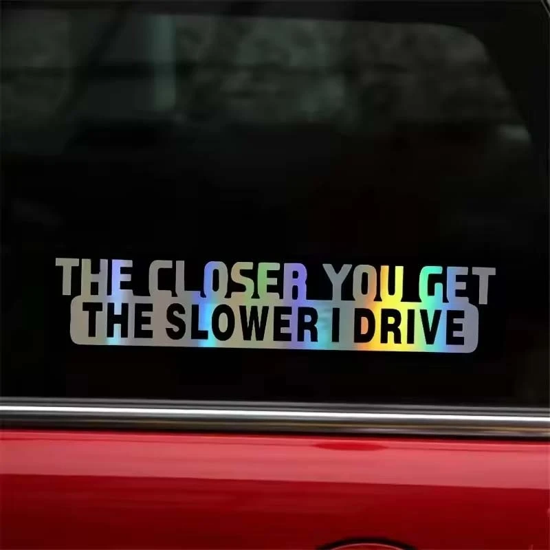 You Get The Slower I Drive Funny Sticker